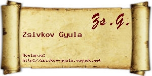 Zsivkov Gyula névjegykártya
